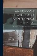 An Essay on Slavery and Abolitionism: With Reference to the Duty of American Females