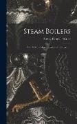 Steam Boilers: Their Defects, Management, and Construction