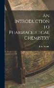 An Introduction to Pharmaceutical Chemistry