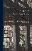 The Stoic Philosophy, Conway Memorial Lecture Delivered at South Place Institute on March 16, 1915