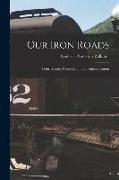 Our Iron Roads: Their History, Construction and Administration