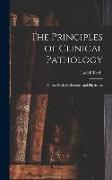 The Principles of Clinical Pathology: A Text-book for Students and Physicians