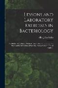 Lessons and Laboratory Exercises in Bacteriology, an Outline of Technical Methods Introductory to the Systematic Study and Identification of Bacteria