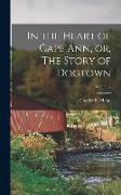 In the Heart of Cape Ann, or, The Story of Dogtown, Volume 2