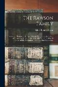 The Rawson Family: A Revised Memoir Or Edward Rawson, Secretary of the Colony of Massachusetts Bay, From 1650-1686, With Genealogical Not