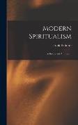 Modern Spiritualism, a History and A Criticism
