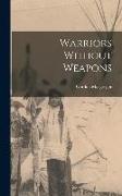 Warriors Without Weapons