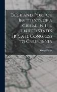 Deck and Port or Incidents of a Cruise in the United States Frigate Congress to California