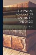 Les Patois Romans Du Canton De Fribourg