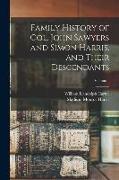 Family History of Col. John Sawyers and Simon Harris, and Their Descendants, Volume 1