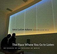 The Place Where You Go to Listen