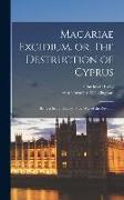 Macariae Excidium, or, The Destruction of Cyprus: Being a Secret History of the war of the Revoluti