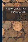 A Dictionary of Numismatic Names