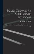 Solid Geometry and Conic Sections: With Appendices on Transversals, and Harmonic Division, for The