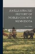 An Illustrated History of Nobles County, Minnesota