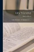 Les Yézidiz, épisodes de l'histoire des adorateurs du diable