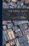 The Sister Arts, Or, a Concise and Interesting View of the Nature and History of Paper-Making, Printing, and Bookbinding