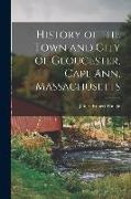 History of the Town and City of Gloucester, Cape Ann, Massachusetts