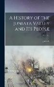 A History of the Juniata Valley and its People, Volume 3