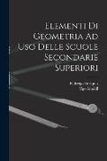 Elementi Di Geometria Ad Uso Delle Scuole Secondarie Superiori