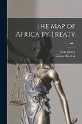 The Map of Africa by Treaty, Volume 1