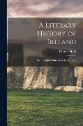 A Literary History of Ireland: From Earliest Times to the Present Day