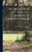 The Records of the Virginia Company of London Volume, Volume 3