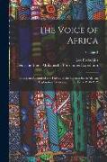 The Voice of Africa: Being an Account of the Travels of the German Inner African Exploration Expedition in the Years 1910-1912, Volume 2