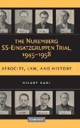 The Nuremberg Ss-Einsatzgruppen Trial, 1945-1958