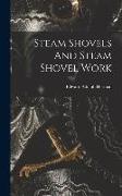 Steam Shovels And Steam Shovel Work