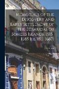 Memorials of the Discovery and Early Settlement of the Bermudas or Somers Islands, 1515-1685 [i.e. 1511-1687]