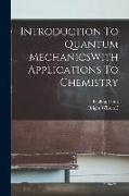 Introduction To Quantum MechanicsWith Applications To Chemistry