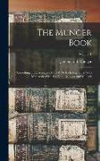 The Munger Book: Something of the Mungers, 1639-1914, Including Some Who Mistakenly Write the Name Monger and Mungor, Volume 1
