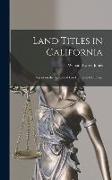 Land Titles in California: Report on the Subject of Land Titles in California