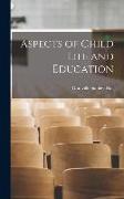 Aspects of Child Life and Education