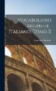 Vocabolario Milanese-Italiano, Tomo II