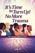 It's Time to Turn Up! No More Trauma