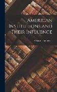 American Institutions and Their Influence