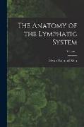 The Anatomy of the Lymphatic System, Volume 1