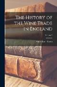 The History of the Wine Trade in England, Volume 2