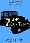 The Pig Who Wasn't There