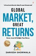 Global Market, Great Returns
