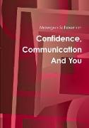 Confidence, Communication And You