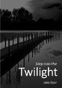 Step into the Twilight