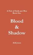 A Tale of Gods and Men - Blood and Shadow