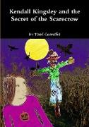 Kendall Kingsley and the Secret of the Scarecrow