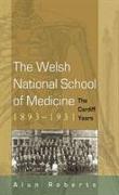 The Welsh National School of Medicine, 1893-1931