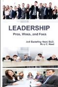 Leadership Pros, Woes, and Foes