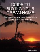 GUIDE TO BUYING YOUR DREAM HOME