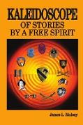 Kaleidoscope of Stories by a Free Spirit
